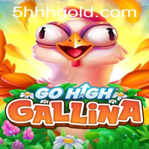 GoHighGallina: A New Era in Gaming with 5hhh PH Login Integration